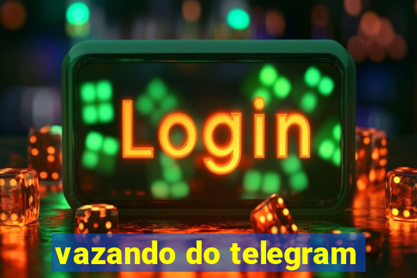 vazando do telegram